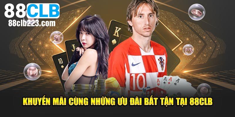 Khuyến Mãi 88CLB 2 Một số chương trình khuyến mãi mới tại nhà cái